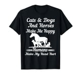 Cats &Dogs And Horses Make Me Happy Humans Make My Head Hurt T-Shirt