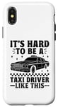 iPhone X/XS It's Hard To Be A Taxi Driver Like This Cab Taxis Drivers Case