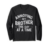 Annoying My brother One Day At A time funny family quote Long Sleeve T-Shirt
