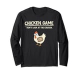 Funny Chicken Game Don't Look Design Long Sleeve T-Shirt