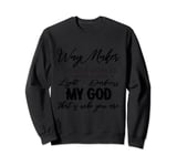 Way Maker Miracle Worker Christian Message Gift Sweatshirt