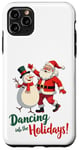 Coque pour iPhone 11 Pro Max Dancing into the Holidays Père Noël Bonhomme de neige Cadeau Homme Femme