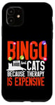 iPhone 11 Bingo Player Cat Bingo And Cats Because Therapy Is Expensive Case