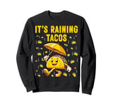 It's Raining Tacos Funny Taco Lovers Kids Girls Boys & Adult Sweatshirt