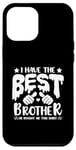 iPhone 12 Pro Max I Have the Best Brother He Bought Me This Shirt Family Case