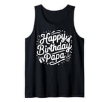 Happy Birthday Celebration Funny Papa Gift Tank Top