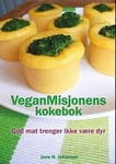 VeganMisjonens kokebok - god mat trenger ikke være dyr