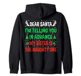 Dear Santa My Sister Is The Naughty One Funny Christmas Zip Hoodie