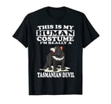 This Is My Human Costume I'm Really A Tasmanian Devil Gift T-Shirt