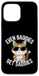 Coque pour iPhone 13 Pro Max Even Baddies Get Saddies Cat Confident Girl Trendy Citation