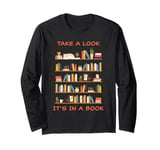 Take a Look it's in a Book – Funny Cute Novel & Reader Quote Long Sleeve T-Shirt