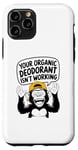 Coque pour iPhone 11 Pro Votre déodorant bio ne fonctionne pas - Funny Stinky People