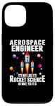 iPhone 13 Aerospace Engineer It's Not Like It's Rocket Science Oh Wait Case