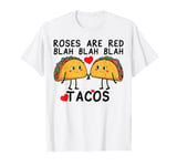 Valentine Day Food Lover Gifts tee Roses Are Red Blah Tacos T-Shirt