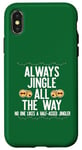 Coque pour iPhone X/XS JINGLE ALL THE WAY DON'T A HALF ASED JINGLER Xmas Meme