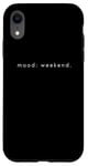 Coque pour iPhone XR Mood Weekend - Amoureux de week-end minimaliste drôle