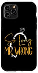 iPhone 11 Pro Happy Divorce Party So Long Mr. Wrong Case