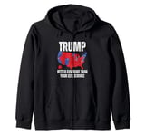 Funny Trump Better Coverage Than Your Cell Service Trump Zip Hoodie