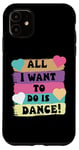 Coque pour iPhone 11 All I Want To Do Is Dance Hip Hop HipHop Dancer Breakdance