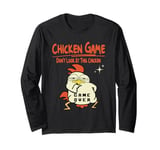 Chicken Game Don't Look At This Chicken Funny Chicken Game Long Sleeve T-Shirt