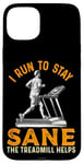 Coque pour iPhone 15 Plus Le tapis roulant I Run To Stay Sane aide à l'entraînement amusant de course à pied