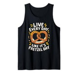 Live Every Day Like It’s Pretzel Day Tank Top