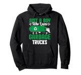 Recycling Trash Kids Just A Boy Who Loves Garbage Trucks Pullover Hoodie