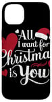 iPhone 14 Plus All I Want For Christmas Is You Case