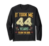 It Took Me 44 Years To Look This Good 44th Birthday Party Long Sleeve T-Shirt