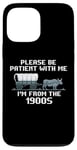 iPhone 13 Pro Max I'm From the 1900s Please Patient Funny History Case