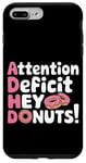 Coque pour iPhone 7 Plus/8 Plus Attention Deficit Hey Donuts Jeux de mots sur le TDAH ---