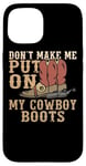 Coque pour iPhone 15 Cowboy Cowgirl Barn Bull Rider : mettre sur mes bottes de cowboy