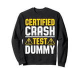 Certified Crash Test Dummy Humor Sweatshirt