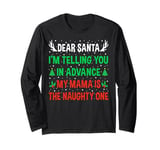 Dear Santa My Mama Is The Naughty One Funny Christmas Family Long Sleeve T-Shirt