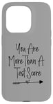 iPhone 15 Pro You Are More Than A Test Score, Funny Test Day Teacher Case