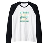 My Brain Is Always On Bodybuilding Knowledge Raglan Baseball Tee