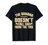 The Banana doesnt fall far from the Tree Monkey T-Shirt