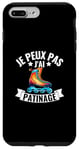 Coque pour iPhone 7 Plus/8 Plus Je Peux Pas J'ai Patinage Artistique Patin A Glace Humour