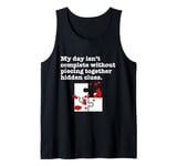 Piecing together hidden clues completes my day Tank Top