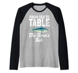 From Sea to Table The Tuna’s Tale Tuna Fishing Raglan Baseball Tee