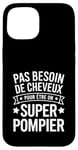 Coque pour iPhone 15 Super Pompier Humour Cadeau Pompier Homme Chauve Pompier