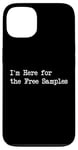 Coque pour iPhone 13 I'm Here for the Free Samples Funny Food Critic Design