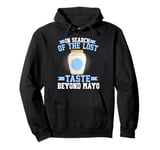 In Search of the Lost Taste Beyond Mayo Hater Pullover Hoodie