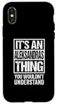 iPhone X/XS It's An Aleksandras Thing You Wouldn't Understand First Name Case