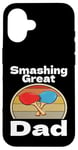 Coque pour iPhone 16 Drôle Smashing Great Dad Ping Pong Lover Game Winner Retro