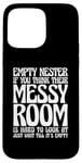 iPhone 15 Pro Max Empty Nester If You Think Their Messy Room Case