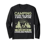 Where You Spend a Small Fortune Live Like a Homeles Hiking Long Sleeve T-Shirt