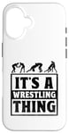 Coque pour iPhone 16 C'est Wrestling Thing Grappling Wrestler