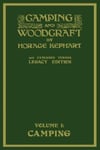 Doublebit Press Kephart, Horace Camping And Woodcraft Volume 1 - The Expanded 1916 Version (Legacy Edition): Deluxe Masterpiece On Outdoors Living Wilderness Travel (Library of American Classics)