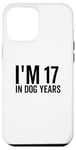 Coque pour iPhone 12 Pro Max I'm 17 In Dog Years Funny Old Age Birthday Elder